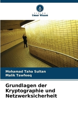 Grundlagen der Kryptographie und Netzwerksicherheit - Mohamad Taha Sultan, Malik Tawfeeq
