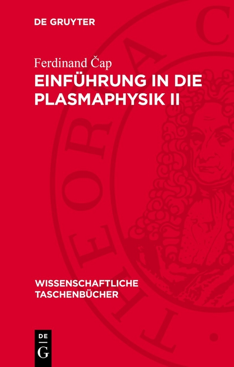 Einf&uuml;hrung in die Plasmaphysik II - Ferdinand Čap
