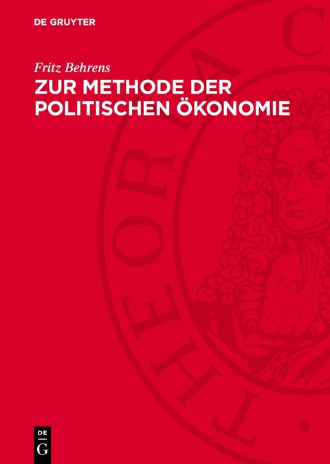 Zur Methode der politischen &Ouml;konomie - Fritz Behrens