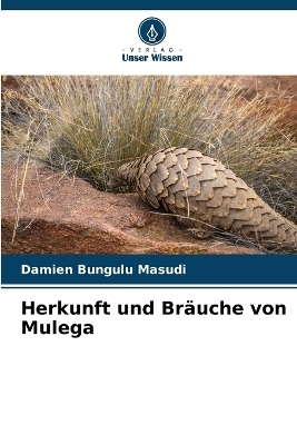 Herkunft und Br&auml;uche von Mulega - Damien BUNGULU MASUDI
