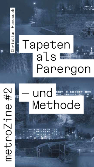 metroZines #2 Die Tapete als Parergon – und Methode