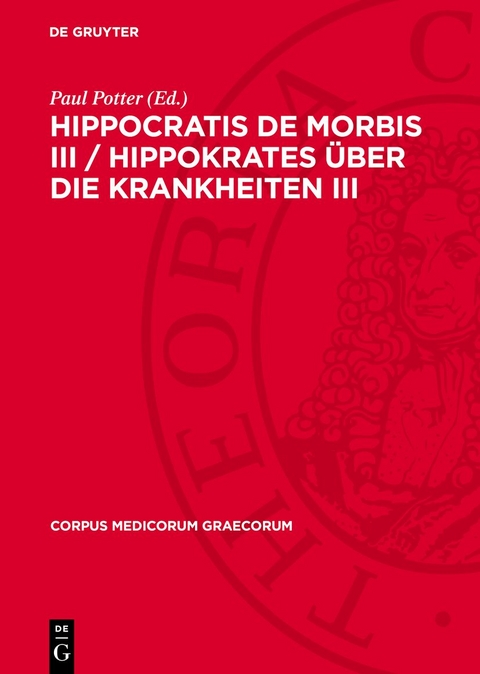 Hippocratis De Morbis III / Hippokrates &Uuml;ber die Krankheiten III - 