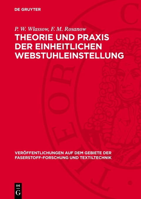 Theorie und Praxis der einheitlichen Webstuhleinstellung - P. W. Wlassow, F. M. Rosanow