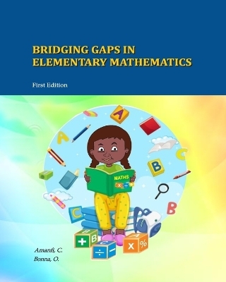 Bridging Gaps In Elementary Mathematics - Chris Amanfi