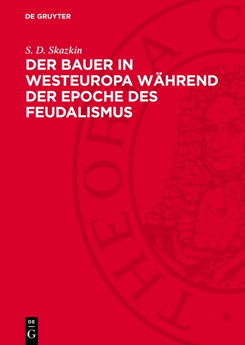 Der Bauer in Westeuropa w&auml;hrend der Epoche des Feudalismus - S. D. Skazkin