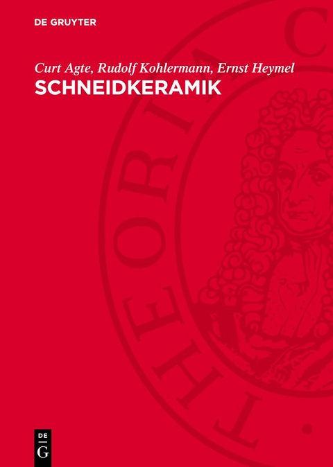 Schneidkeramik - Curt Agte, Rudolf Kohlermann, Ernst Heymel