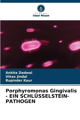 Porphyromonas Gingivalis - EIN SCHLÜSSELSTEIN-PATHOGEN