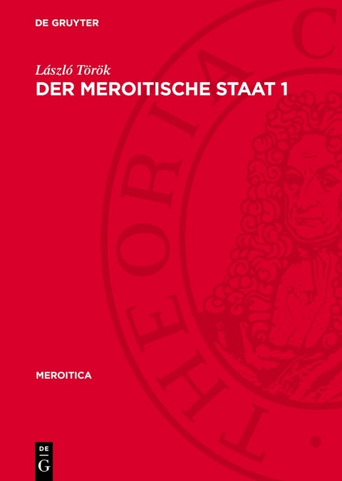 Der meroitische Staat 1 - L&aacute;szl&oacute; T&ouml;r&ouml;k