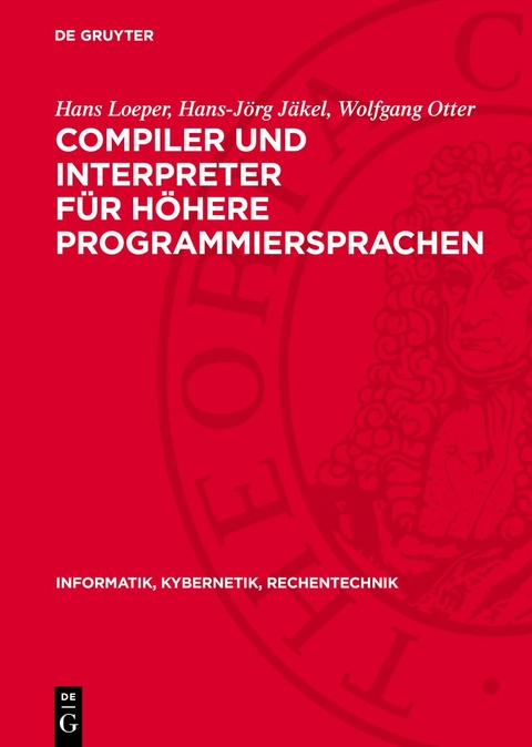 Compiler und Interpreter für höhere Programmiersprachen - Hans Loeper, Hans-Jörg Jäkel, Wolfgang Otter
