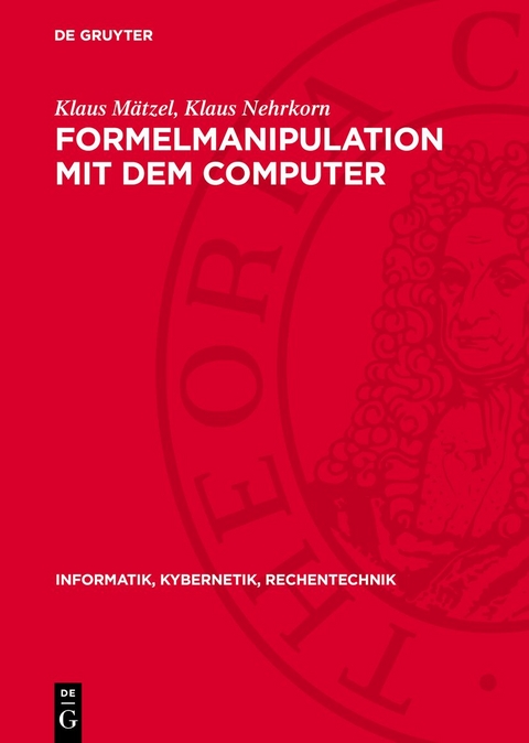 Formelmanipulation mit dem Computer - Klaus Mätzel, Klaus Nehrkorn