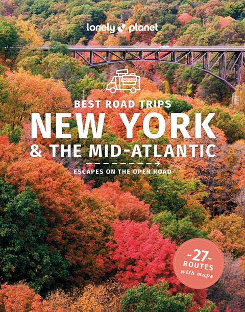 Lonely Planet Best Road Trips New York & the Mid-Atlantic -  Lonely Planet, Amy Balfour