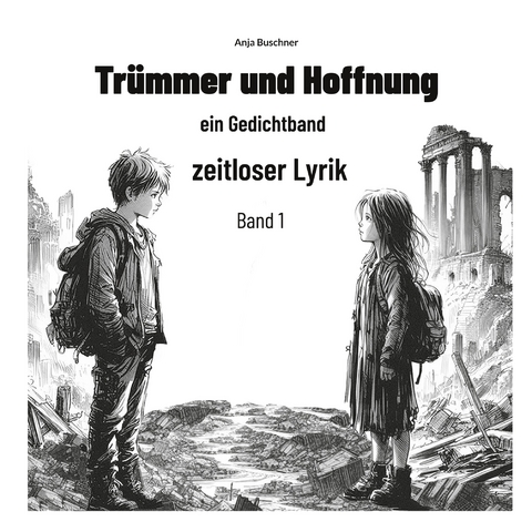 Tr&uuml;mmer und Hoffnung - Anja Buschner