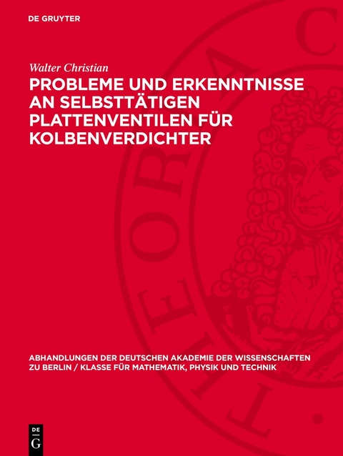 Probleme und Erkenntnisse an selbstt&auml;tigen Plattenventilen f&uuml;r Kolbenverdichter - Walter Christian