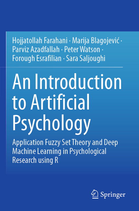 An Introduction to Artificial Psychology - Hojjatollah Farahani, Marija Blagojević, Parviz Azadfallah, Peter Watson, Forough Esrafilian, Sara Saljoughi