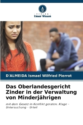 Das Oberlandesgericht Zinder in der Verwaltung von Minderj&auml;hrigen - D'ALMEIDA Ismael Wilfried Pierrot