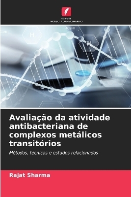 Avalia&ccedil;&atilde;o da atividade antibacteriana de complexos met&aacute;licos transit&oacute;rios - Rajat Sharma