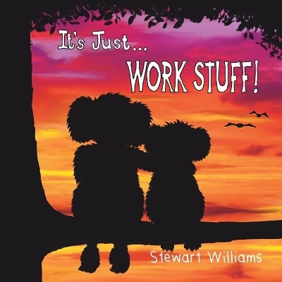 It's Just Work Stuff - Generic - Stewart Williams