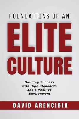 Foundations of an Elite Culture - David Arencibia