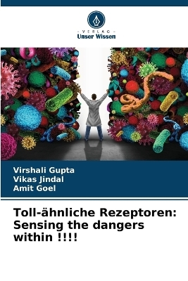 Toll-&auml;hnliche Rezeptoren - Virshali Gupta, Vikas Jindal, Amit Goel