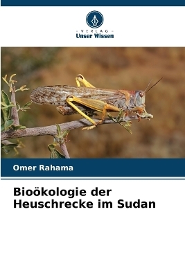 Bioökologie der Heuschrecke im Sudan