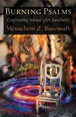 Burning Psalms - Menachem Z Rosensaft
