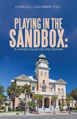 Playing in the Sandbox - Charles J Goldman Esq
