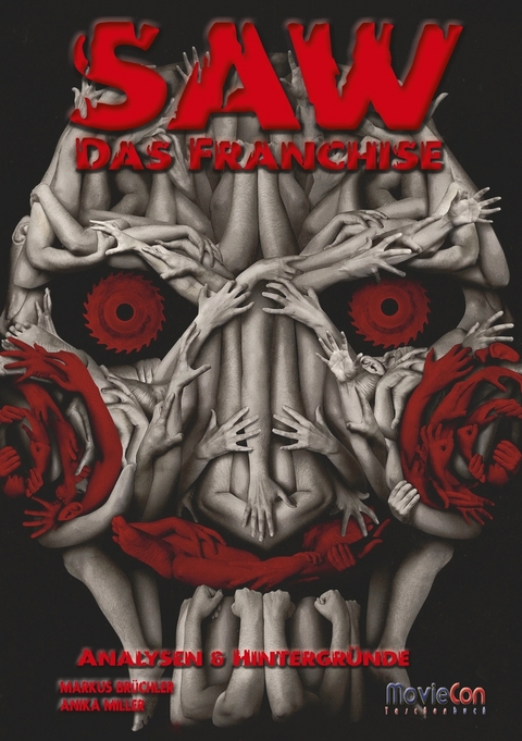 MovieCon Taschenbuch: SAW &ndash; Das Franchise - Markus Br&uuml;chler, Anika Miller