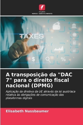 A transposi&ccedil;&atilde;o da "DAC 7" para o direito fiscal nacional (DPMG) - Elisabeth Nussbaumer