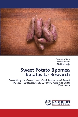 Sweet Potato (Ipomea batatas L.) Research - Agegnehu Alaro, Zewudie Paulos, Merkineh Meja