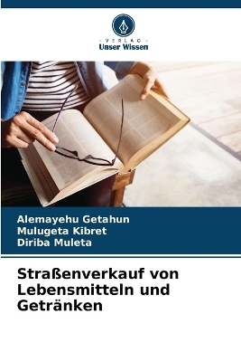 Stra&szlig;enverkauf von Lebensmitteln und Getr&auml;nken - Alemayehu Getahun, Mulugeta Kibret, Diriba Muleta