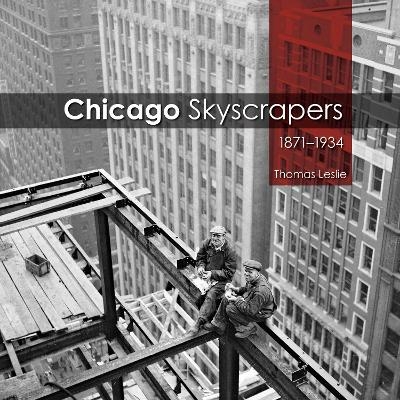 Chicago Skyscrapers, 1871-1934 - Thomas Leslie