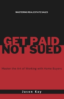 Get Paid. Not Sued. - Jason Kay
