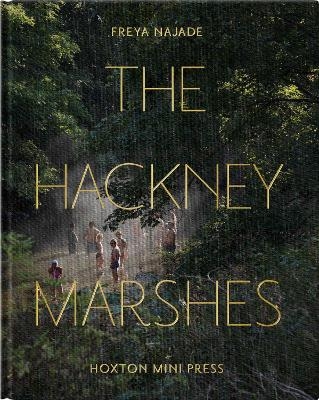 The Hackney Marshes - Freya Najade
