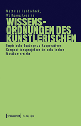 Wissensordnungen des K&uuml;nstlerischen - Matthias Handschick, Wolfgang Lessing