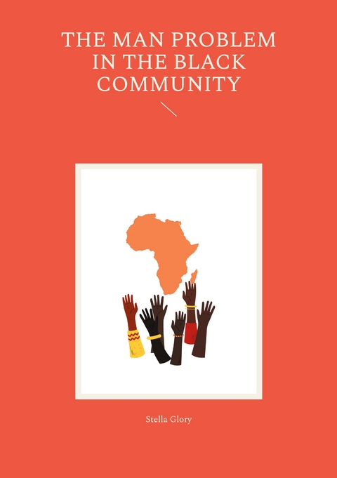 The man problem in the black community - Stella Glory