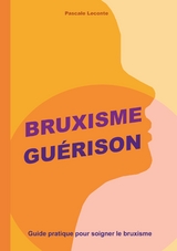 Bruxisme Gu&eacute;rison - Pascale LeConte