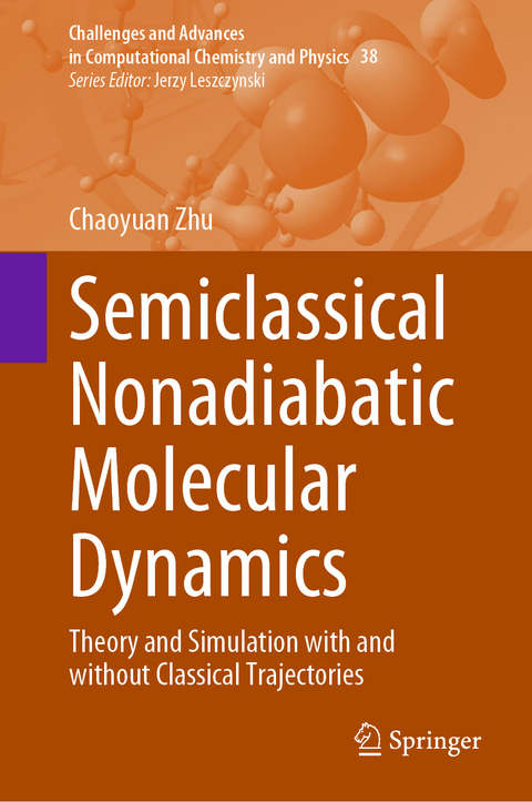Semiclassical Nonadiabatic Molecular Dynamics - Chaoyuan Zhu