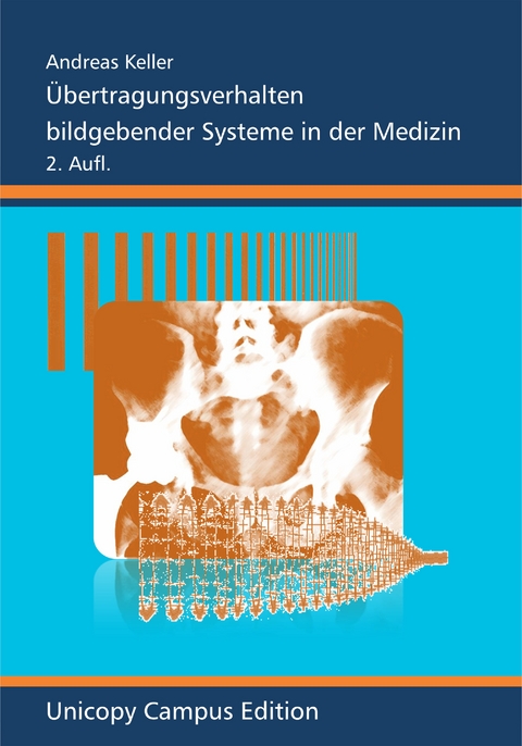 &Uuml;bertragungsverhalten bildgebender Systeme in der Medizin - Andreas Keller