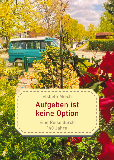 Aufgeben ist keine Option - Elsbeth Miech