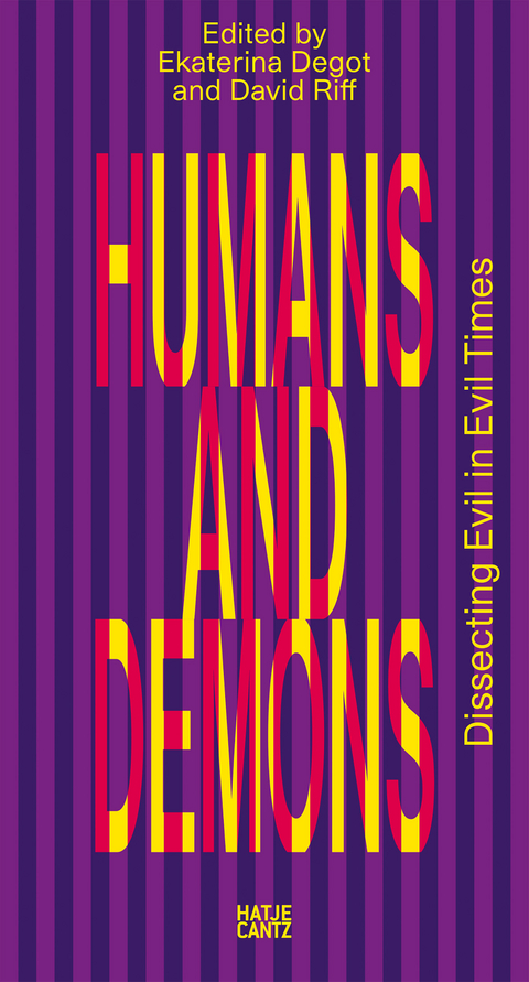 Humans and Demons: Dissecting Evil in Evil Times - 