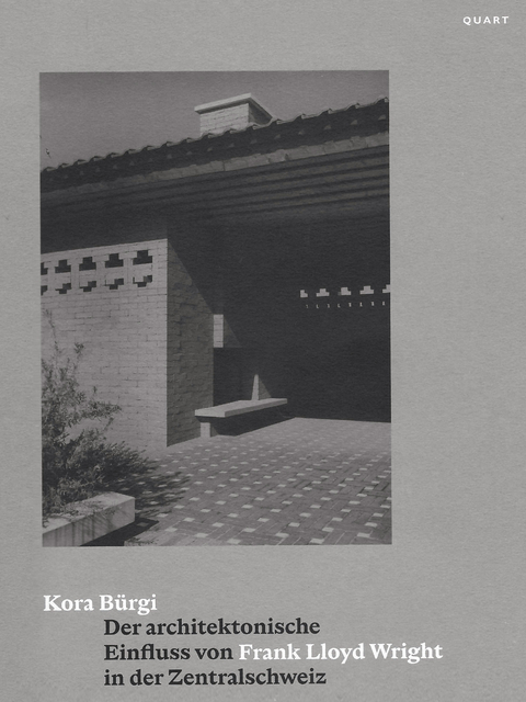 Der architektonische Einfluss von Frank Lloyd Wright in der Zentralschweiz - Kora Bürgi