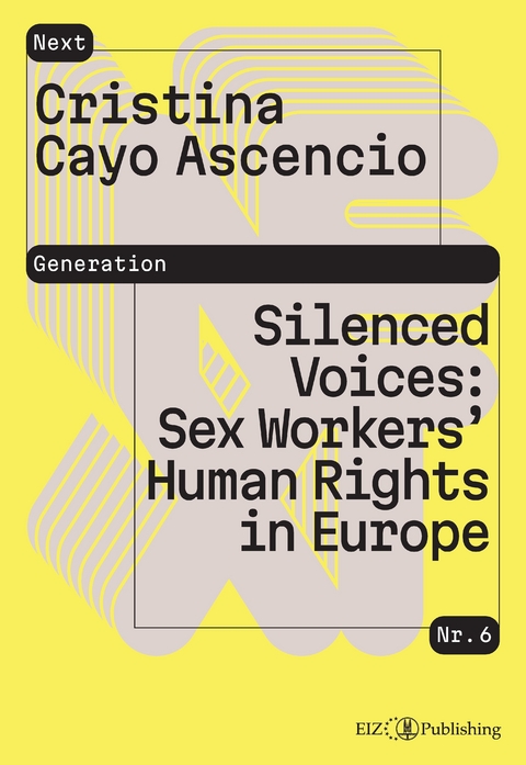Silenced Voices: Sex Workers&rsquo; Human Rights in Europe - Cristina Cayo Ascencio