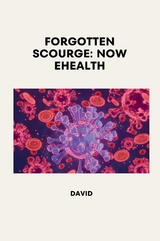 Forgotten Scourge: Now eHealth -  DaVid
