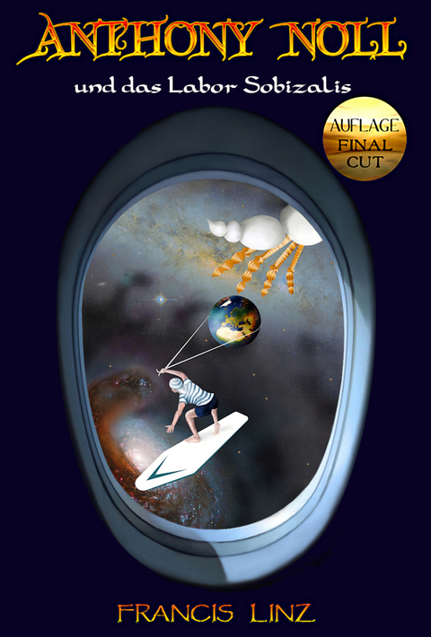 Anthony Noll / Anthony Noll und das Labor Sobizalis (Final Cut) - Francis Linz