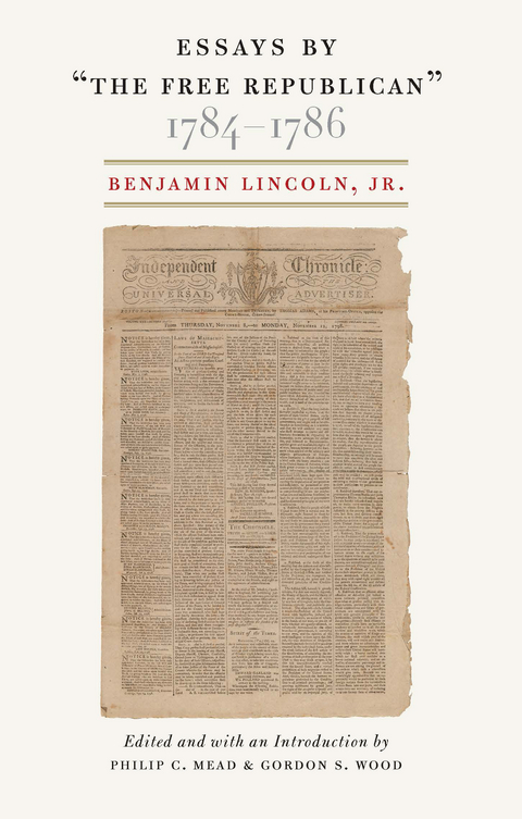 Essays by "The Free Republican" 1784-1786 - Jr. Lincoln  Benjamin