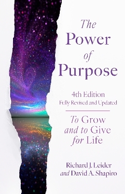 The Power of Purpose, 4th Edition - Richard J. Leider, David A. Shapiro