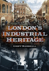 London's Industrial Heritage - Geoff Marshall