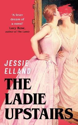 The Ladie Upstairs - Jessie Elland