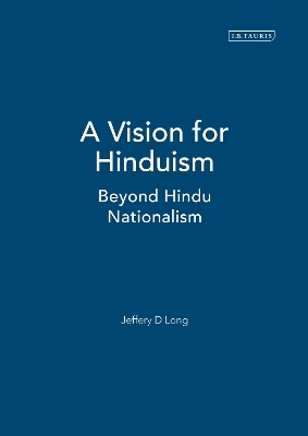 A Vision for Hinduism - Jeffery D. Long