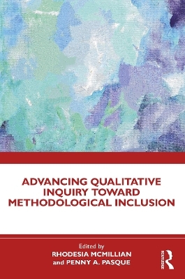 Advancing Qualitative Inquiry Toward Methodological Inclusion - 